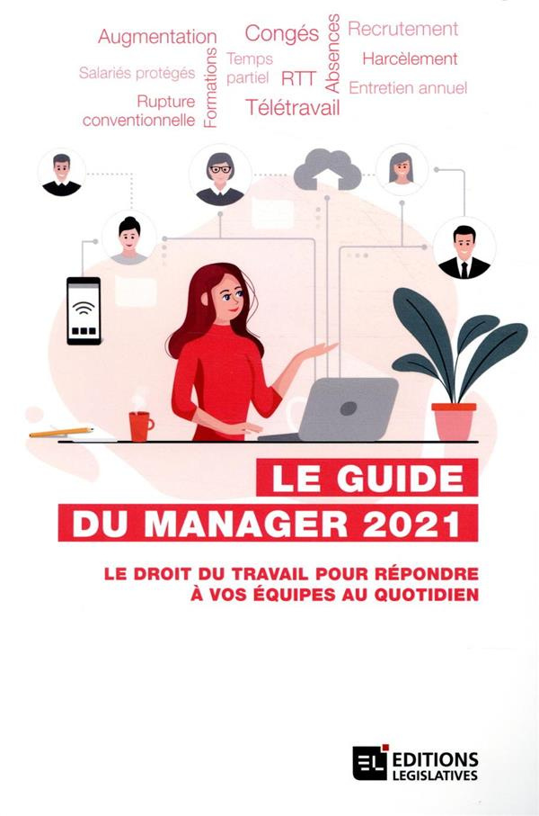 Le Guide du manager. Le droit du travail pour répondre à vos équipes au quotidien, Edition 2021