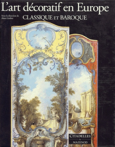 L'ART DECORATIF EN EUROPE. Tome 2, Classique et Baroque