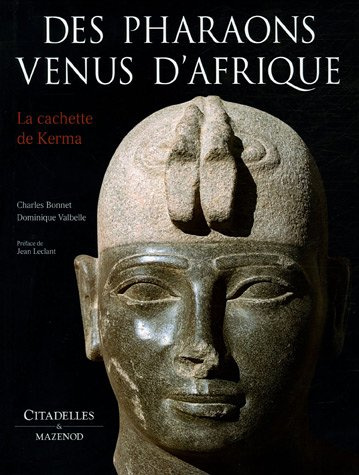 Des Pharaons venus d'Afrique. La cachette de Kerma