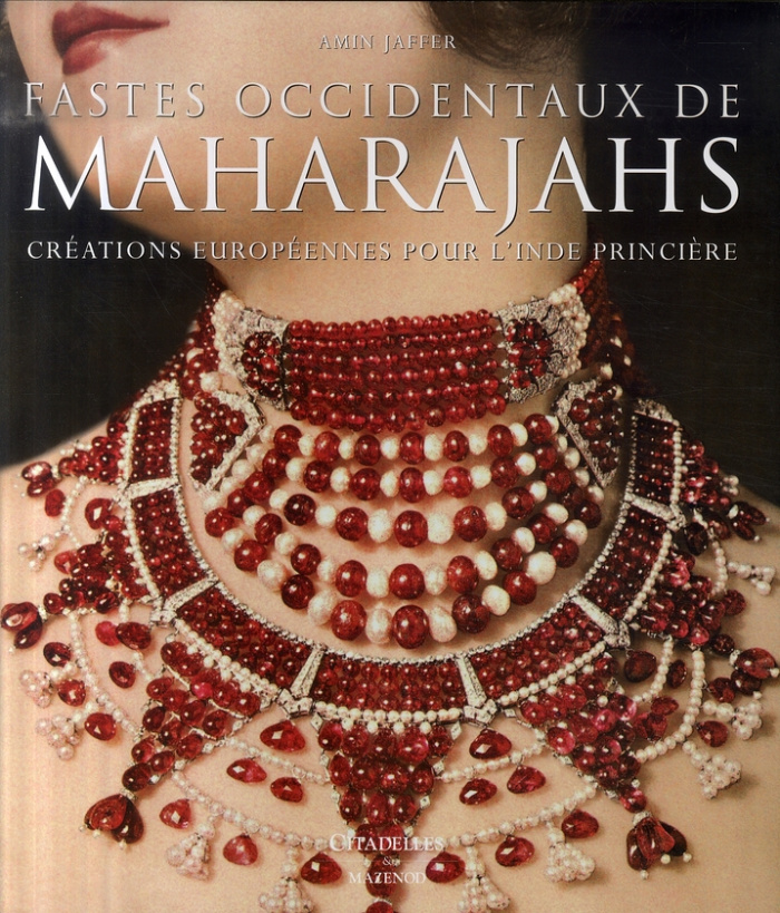 Fastes occidentaux de Maharajahs. Créations européennes pour l'Inde princière