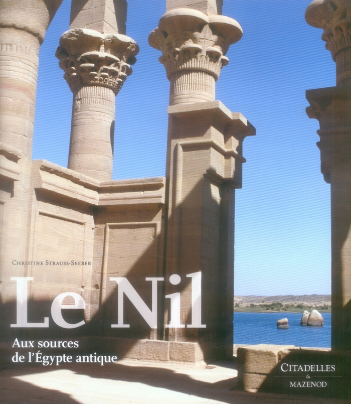 Le Nil. Aux sources de l'Egypte antique