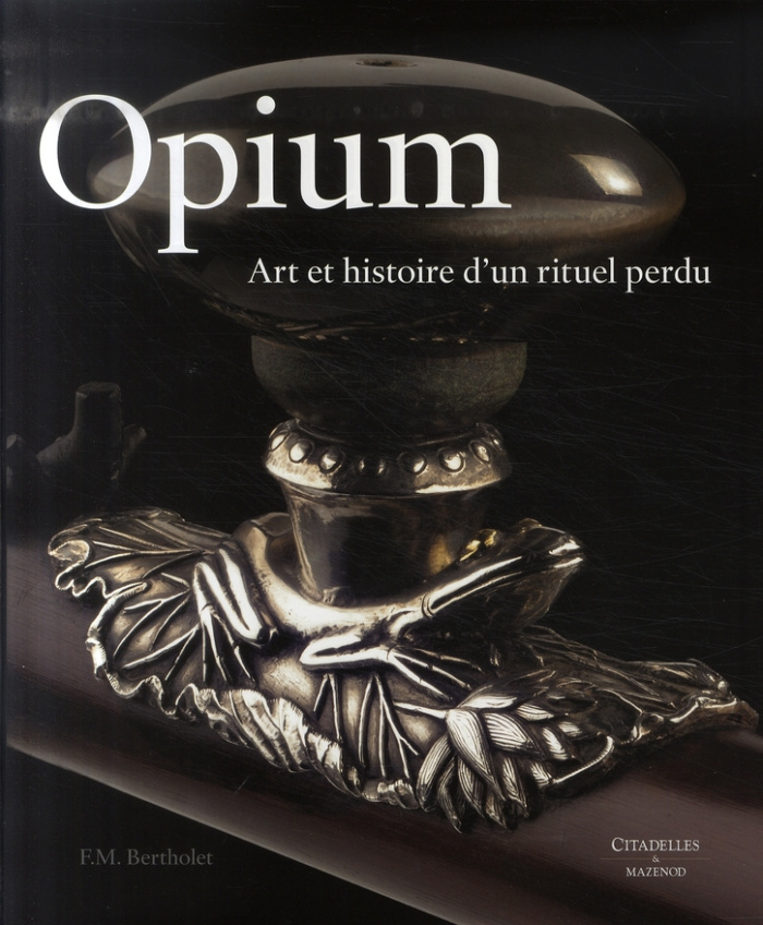 OPIUM ART ET HISTOIRE D'UN RITUEL PERDU