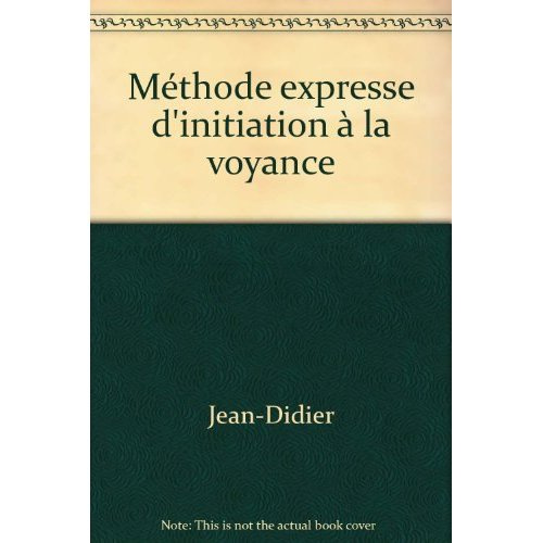 METHODE EXPRESSE D'INITIATION A LA VOYANCE