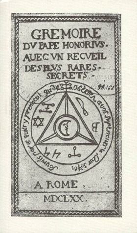 Grémoire du Pape Honorius. Avec un recueil des plus rares secrets