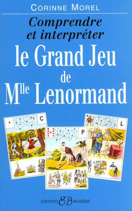 Comprendre et interpréter le Grand Jeu de Mlle Lenormand