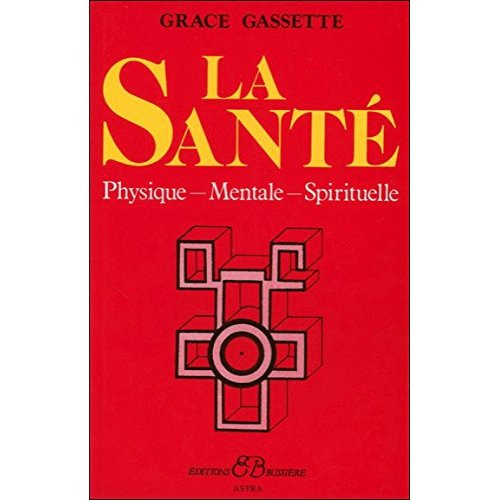 La santé. Physique, Mentale, Spirituelle