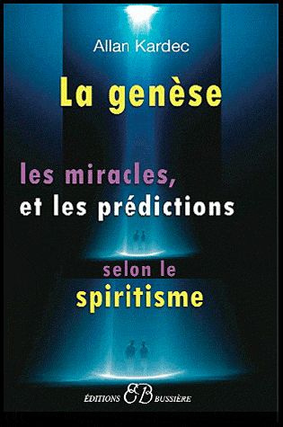 La genèse, les miracles et les prédictions selon le spiritisme