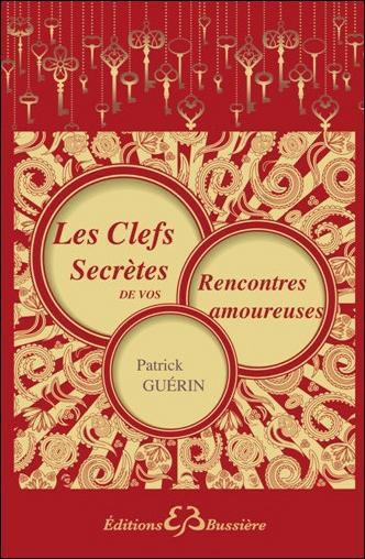 Les clefs secrètes de vos rencontres amoureuses