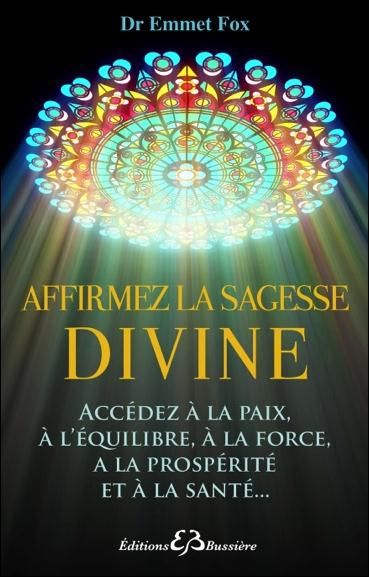 Affirmez la sagesse divine. Ta volonté soit faite