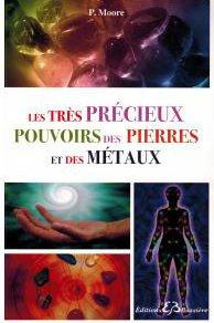 Les très précieux pouvoirs des pierres et des métaux