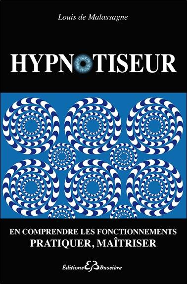 Hypnotiseur - Le secret de l'endormissement révélé / En comprendre les fonctionnements, pratiquer, m