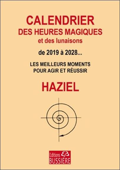 Calendrier des heures magiques et des lunaisons de 2019 à 2026. Les meilleurs moments pour agir et r