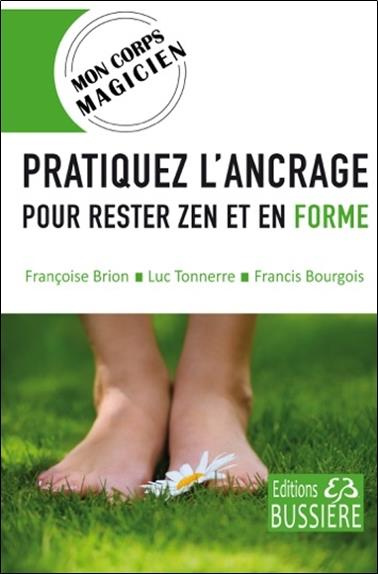 Pratiquez l'ancrage pour rester zen et en forme