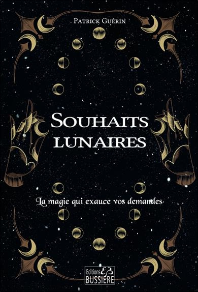 Souhaits lunaires. La magie qui exauce vos demandes