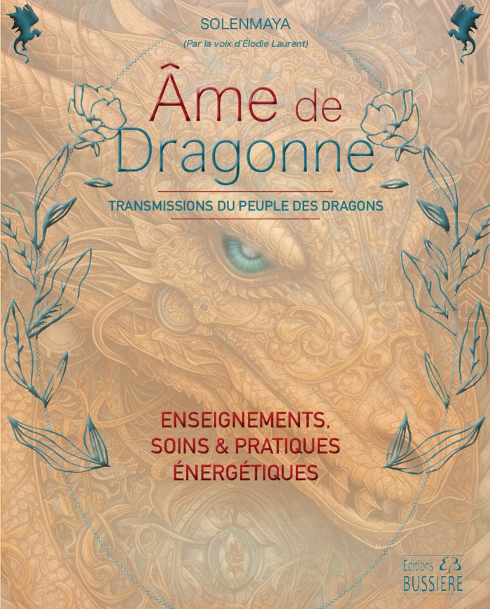 Ame de Dragonne. Transmissions du Peuple des Dragons
