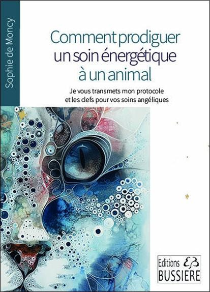 Comment prodiguer un soin énergétique à un animal ? Je vous transmets mon protocole et vous donne de