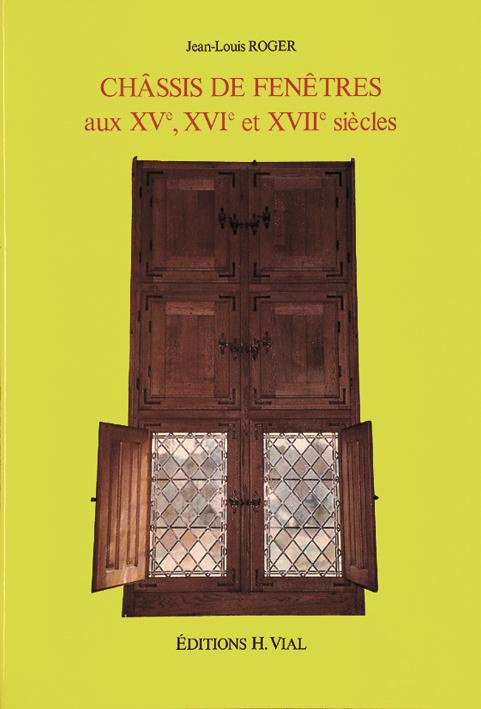 Châssis de fenêtres aux XVe, XVIe, XVIIe siècles