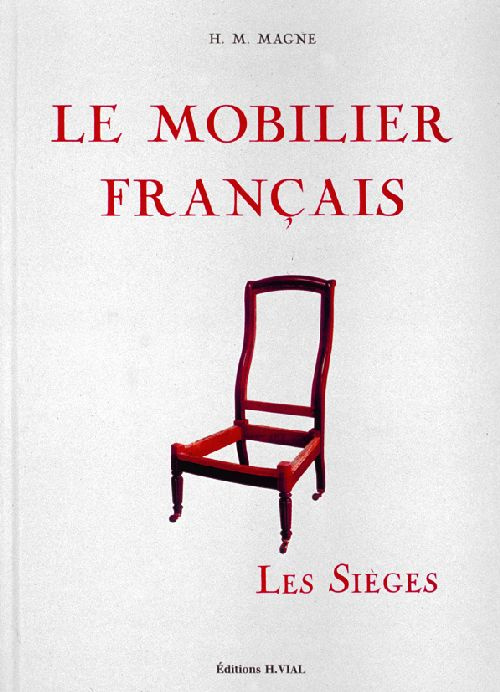 Le mobilier français. Les sièges