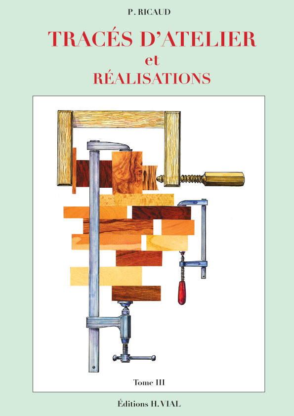 Tracés d'atelier et réalisations. Tome 3