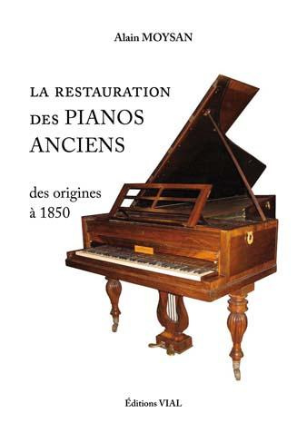 La restauration des pianos anciens. Des origines à 1850