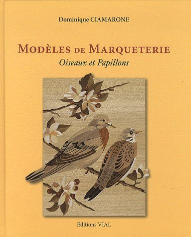 Modèles de Marqueterie. Oiseaux et Papillons, Edition bilingue français-anglais