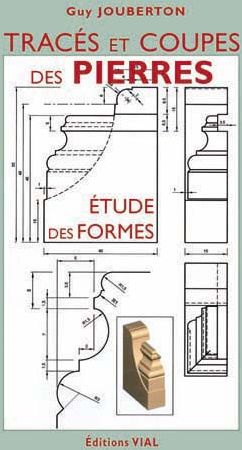 Tracés et coupes des pierres. Etude des formes