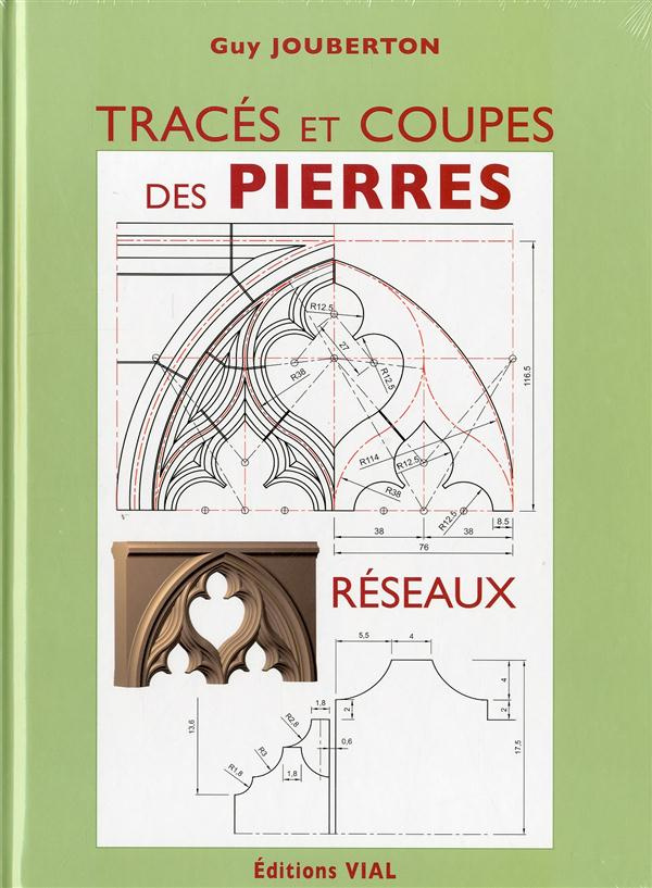 Tracés et coupes des pierres. Réseaux