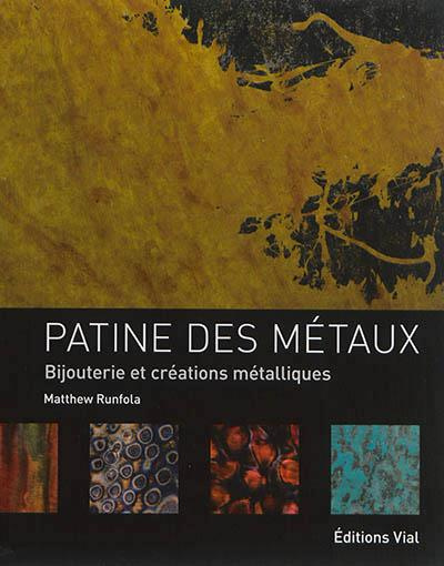 Patine des métaux : bijouterie et créations métalliques
