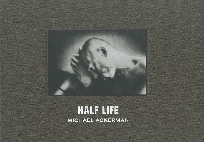 Half Life. Michael Ackerman