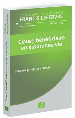 Clause bénéficiaire en assurance-vie. Régime juridique et fiscal