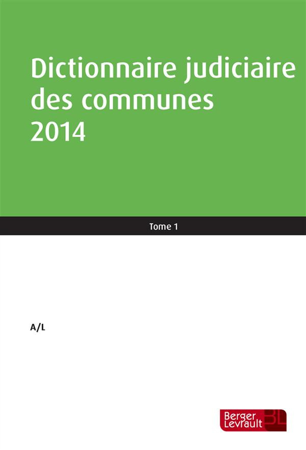 Dictionnaire judiciaire des communes 2014. Coffret 2 volumes, 21e édition