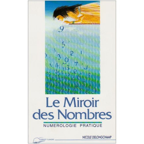 Le miroir des nombres. Numérologie pratique