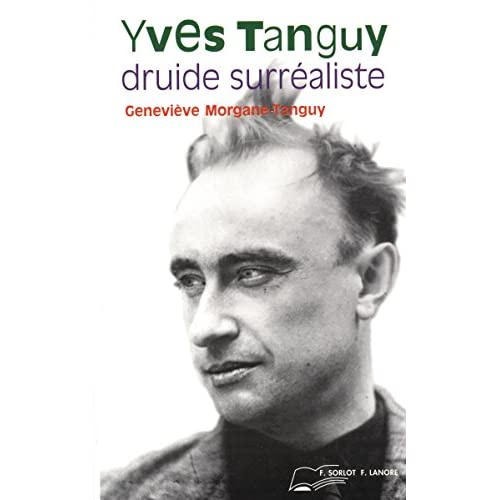 Yves Tanguy. Druide surréaliste