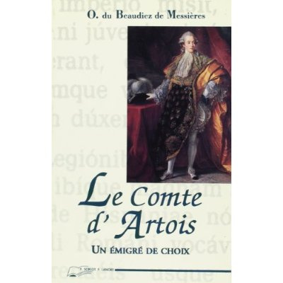 Le comte d'Artois. Un émigré de choix