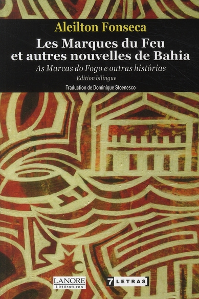 Les Marques du Feu et autres nouvelles de Bahia. As Marcas de Fogo e outras historias Edition Biling
