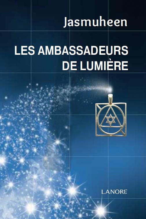 Les ambassadeurs de lumière. Vivre de lumière