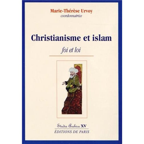 Christianisme et islam. Foi et loi