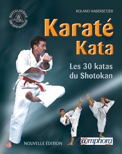 Karaté Kata. Les 30 katas du shotokan