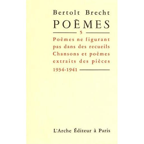 Poèmes. Tome 5, Poèmes ne figurant pas dans des recueils, chansons et poèmes extraits des pièces (19