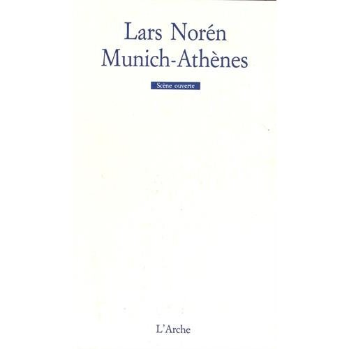 Munich-Athènes. Une pièce sur l'amour