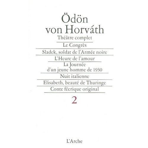 Théâtre complet. Tome 2, Le Congrès, Sladek soldat de l'armée noire, L'heure de l'amour, La journée