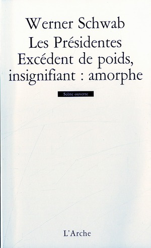 Les présidentes. Excédent de poids, insignifiant, amorphe. [Bruxelles, Théâtre Varia, 6 février 1995
