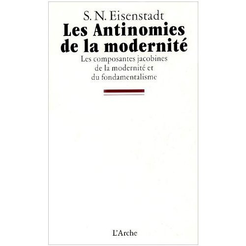Les antinomies de la modernité. Les composantes jacobines de la modernité et du fondamentalisme, hét