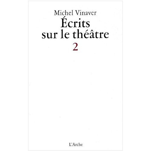 Ecrits sur le théâtre . Tome 2