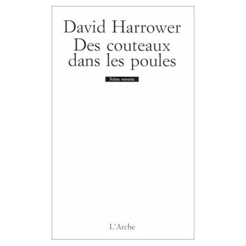 Des couteaux dans les poules. [Nanterre, Théâtre des Amandiers, 1er février 2000
