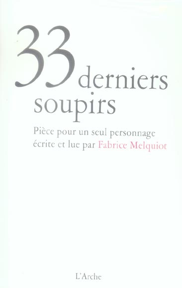 33 derniers soupirs. Avec 1 CD audio
