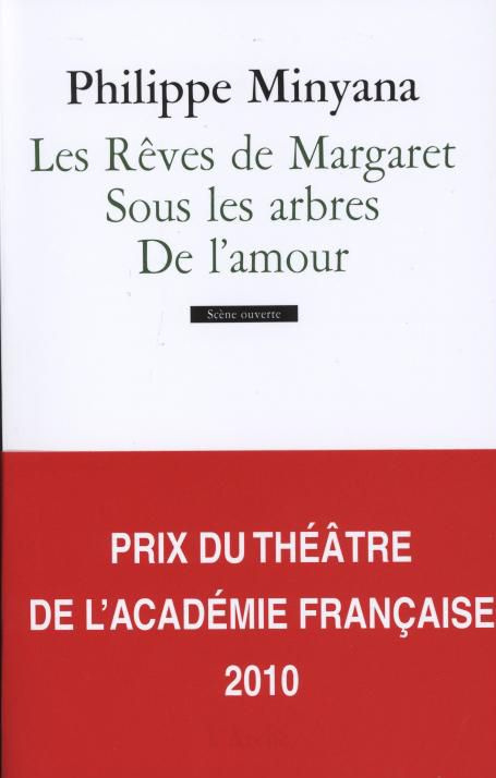 Les Rêves de Margaret ; Sous les arbres ; De l'amour