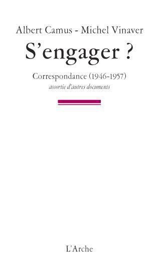 S'engager ? Correspondance (1946-1957) assortie d'autres documents