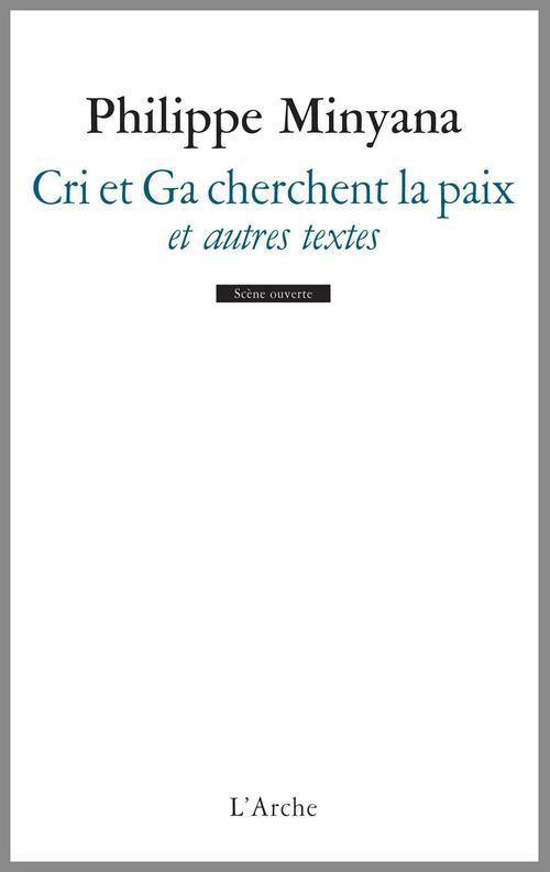 Cri et Ga cherchent la paix et autres textes