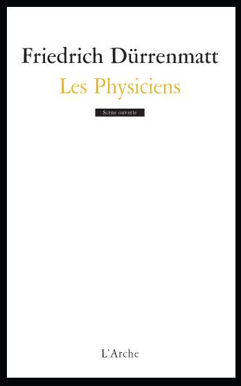 Les Physiciens. Comédie en deux actes